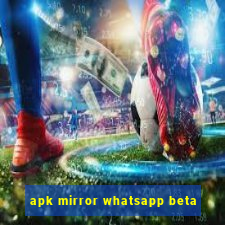 apk mirror whatsapp beta